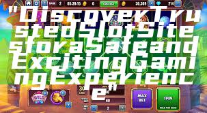 "Discover Trusted Slot Sites for a Safe and Exciting Gaming Experience"
