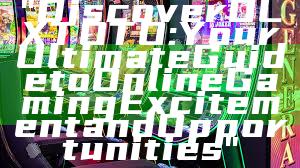 "Discover OLXTOTO: Your Ultimate Guide to Online Gaming Excitement and Opportunities"