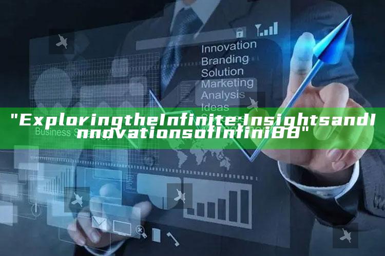 "Exploring the Infinite: Insights and Innovations of Infini88"