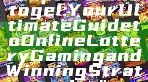 "Explore Linetogel: Your Ultimate Guide to Online Lottery Gaming and Winning Strategies"